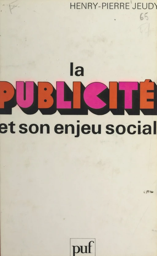 La publicité et son enjeu social - Henri-Pierre Jeudy - (Presses universitaires de France) réédition numérique FeniXX