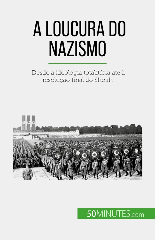 A loucura do nazismo - Justine Dutertre - 50Minutes.com (PT)