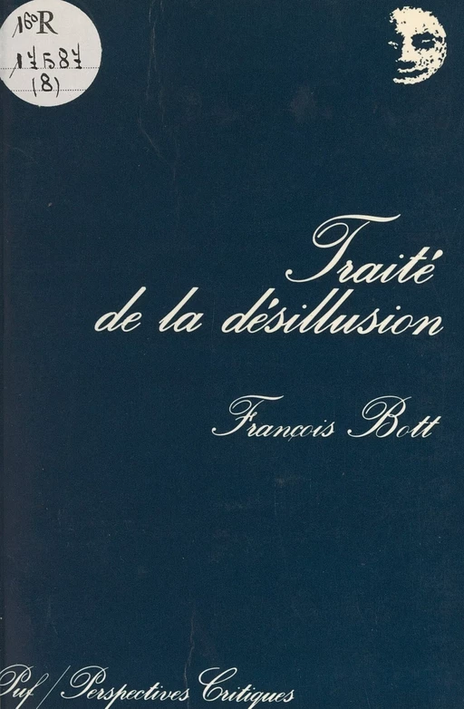 Traité de la désillusion - François Bott - (Presses universitaires de France) réédition numérique FeniXX