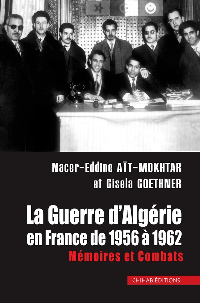 La Guerre d'Algérie en France de 1956 à 1962 - Gisela Goethner - Chihab