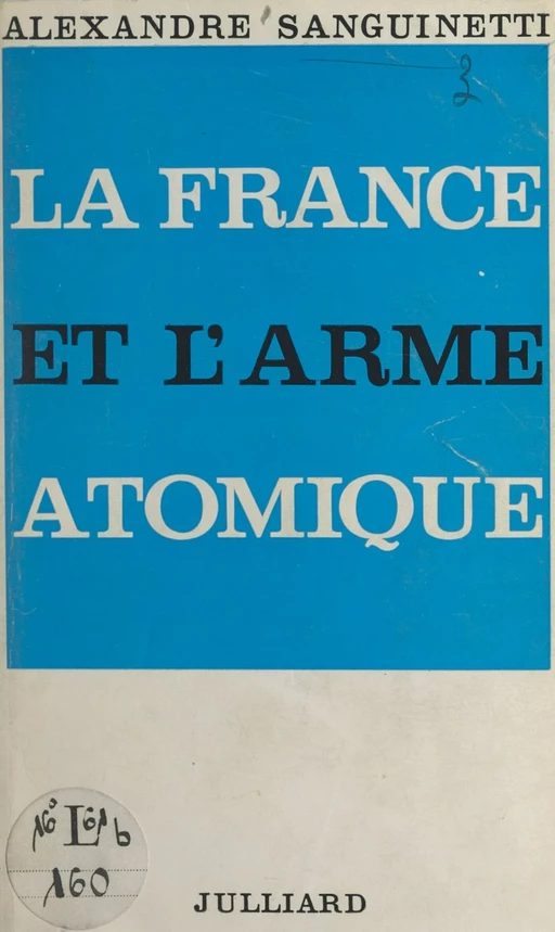 La France et l'arme atomique - Alexandre Sanguinetti - (Julliard) réédition numérique FeniXX