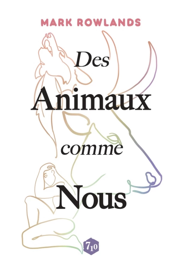 Des Animaux comme Nous - Mark Rowlands - Decrescenzo