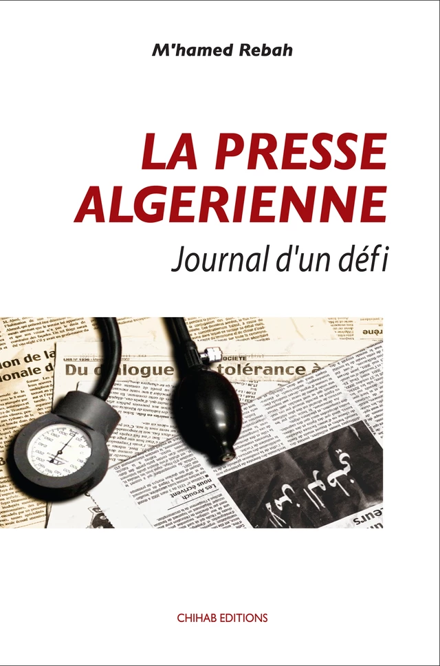 La Presse Algérienne - M’Hamed Rebah - Chihab