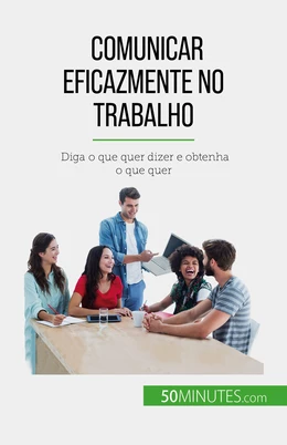 Comunicar eficazmente no trabalho