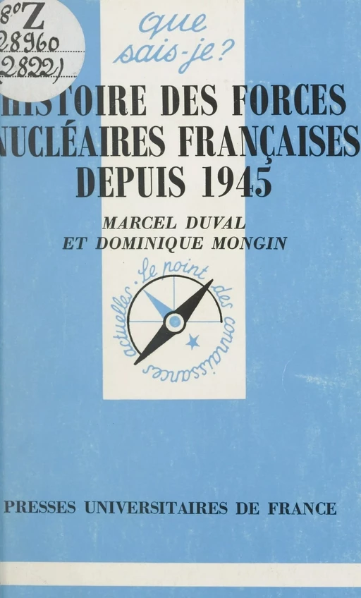 Histoire des forces nucléaires françaises depuis 1945 - Marcel Duval, Dominique Mongin - (Presses universitaires de France) réédition numérique FeniXX