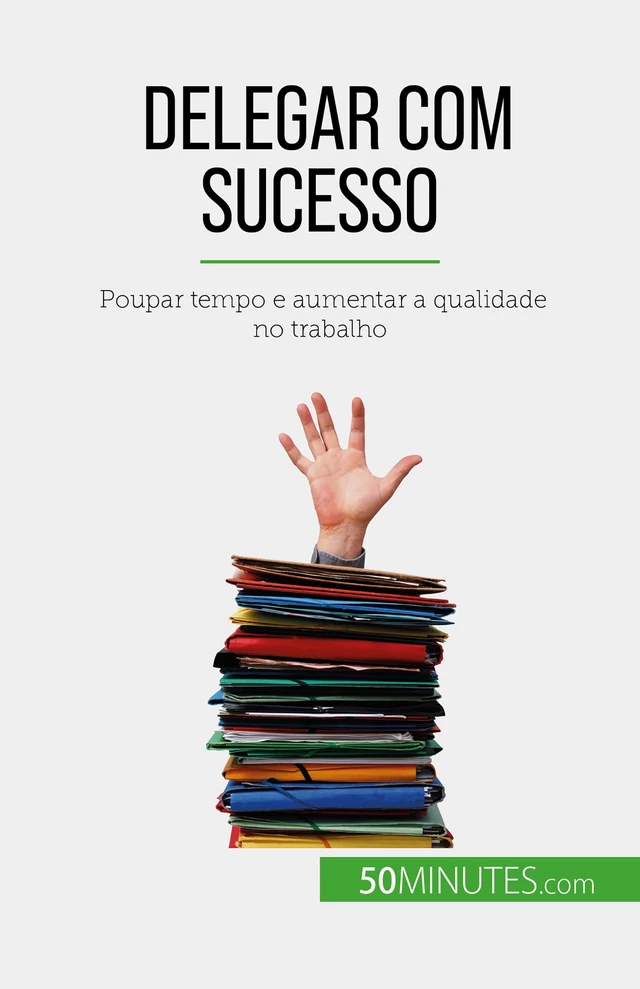 Delegar com sucesso - Véronique Bronckart - 50Minutes.com (PT)