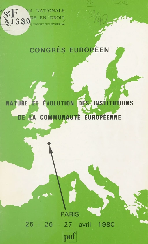 Nature et évolution des institutions de la Communauté européenne -  Association nationale des docteurs en droit, J.-L. Burban, Nicola Catalano, E. Cerexhe, R. M. Chevallier, M. Cointat, Maurice Couve de Murville, Jean-Louis Dewost, Vilma Dona-Viscardini, André-Mathias Donner, C. D. Ehlermann, Baroness Elles, Pierre Harmel, Henri Manzanares, Emile Noël, Gérard Olivier, Schelto Patijn, Louis Petitti, Jean-Pierre Puissochet, Joël Rideau, Raymond Rifflet, Helmut Sieglerschmidt, Maurice-René Simonnet, Léon Tindemans, M. C. Vandersanden, Georges Vedel, M. Warner - (Presses universitaires de France) réédition numérique FeniXX