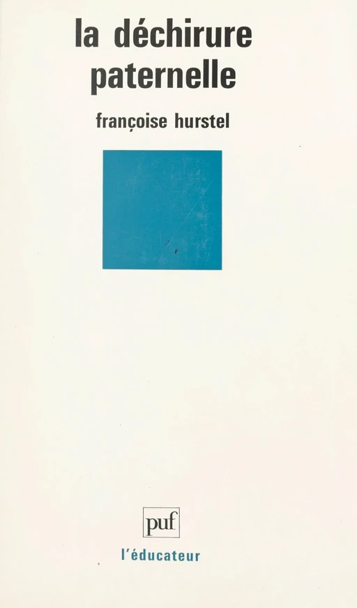 La déchirure paternelle - Françoise Hurstel - (Presses universitaires de France) réédition numérique FeniXX