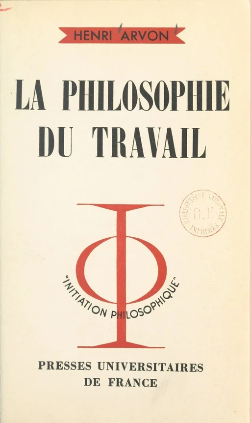 La philosophie du travail - Henri Arvon - (Presses universitaires de France) réédition numérique FeniXX