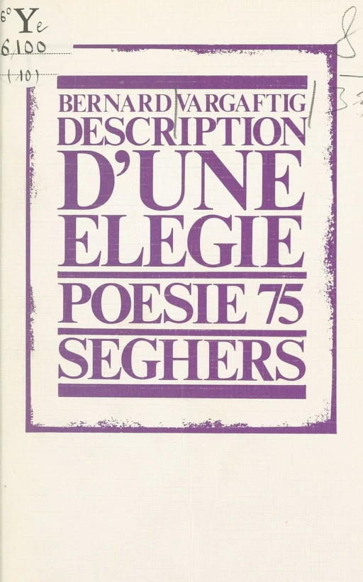 Description d'une élégie - Bernard Vargaftig - (Seghers) réédition numérique FeniXX