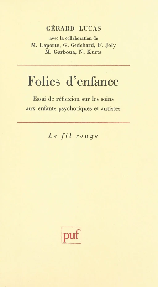 Folies d'enfance - M. Garboua, G. Guichard, F. Joly, N. Kurts, M. Laporte, Gérard Lucas - (Presses universitaires de France) réédition numérique FeniXX