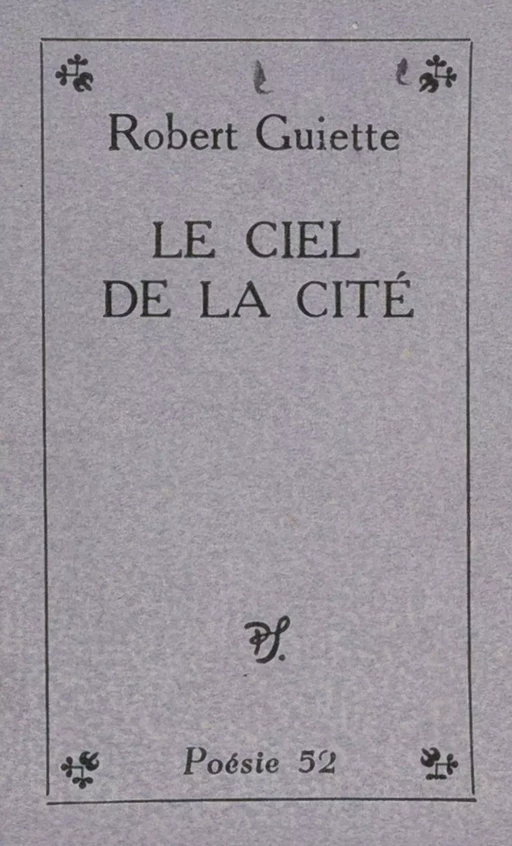 Le ciel de la cité - Robert Guiette - (Seghers) réédition numérique FeniXX