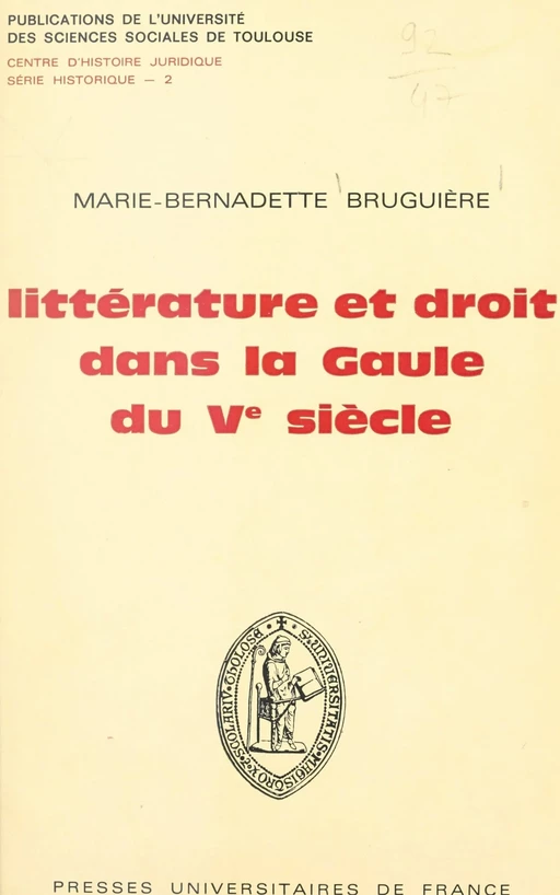 Littérature et droit dans la Gaule du Ve siècle - Marie-Bernadette Bruguière - (Presses universitaires de France) réédition numérique FeniXX