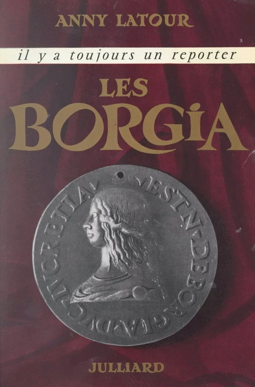 Les Borgia - Anny Latour - (Julliard) réédition numérique FeniXX