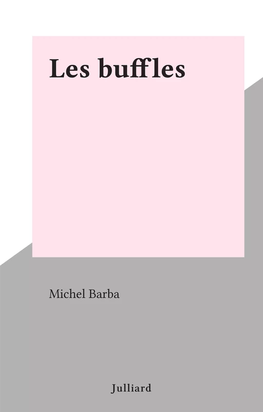 Les buffles - Michel Barba - (Julliard) réédition numérique FeniXX