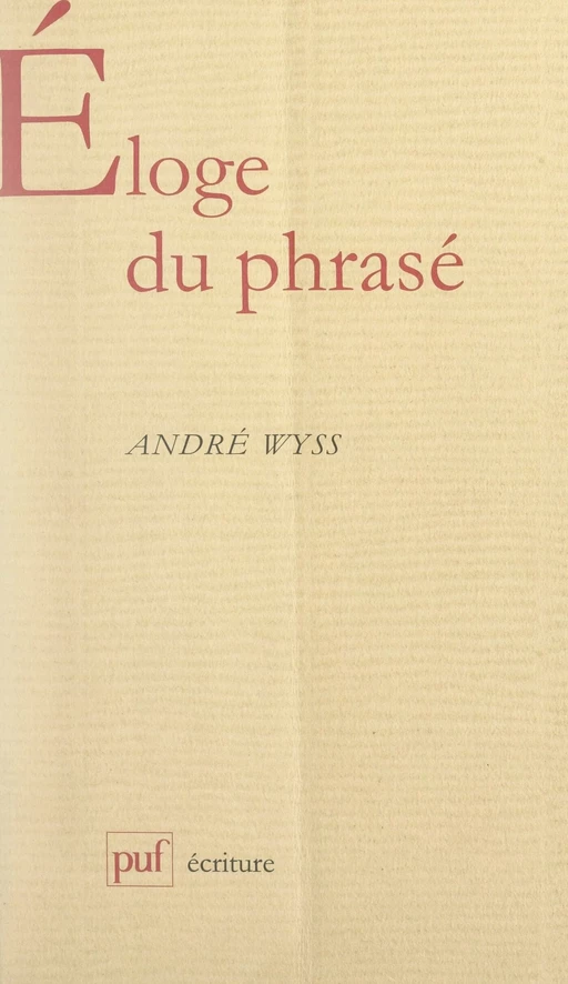 Éloge du phrasé - André Wyss - (Presses universitaires de France) réédition numérique FeniXX