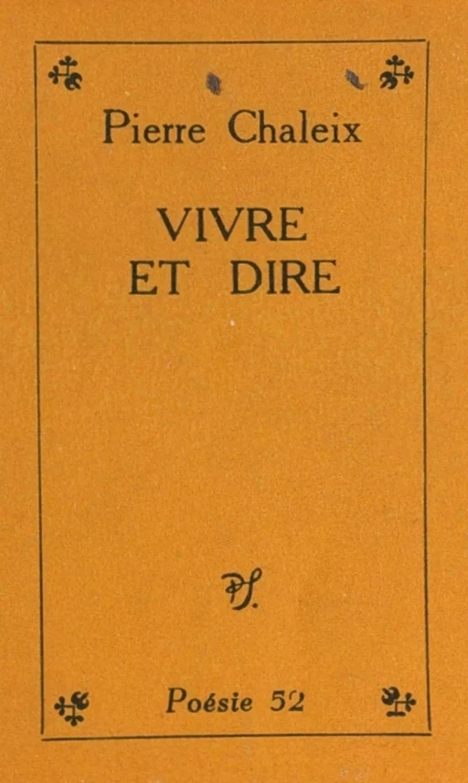 Vivre et dire - Pierre Chaleix - (Seghers) réédition numérique FeniXX