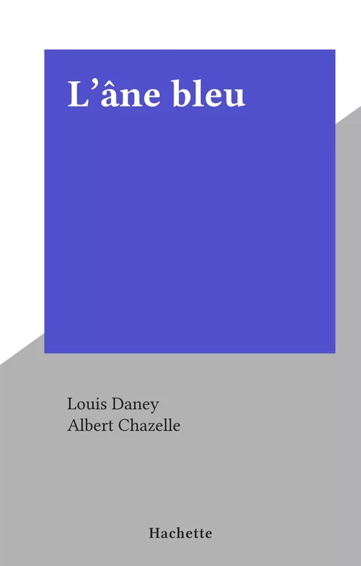 L'âne bleu - Louis Daney - (Hachette) réédition numérique FeniXX