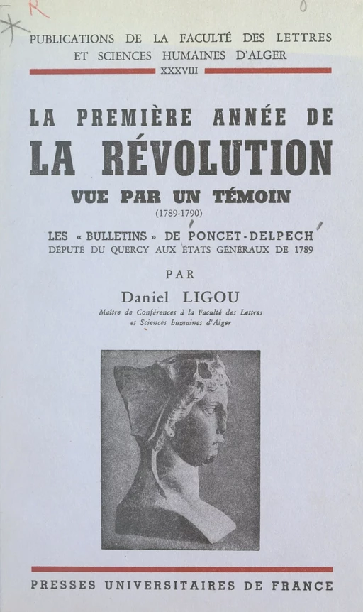 La première année de la Révolution vue par un témoin, 1789-1790 - Daniel Ligou - (Presses universitaires de France) réédition numérique FeniXX