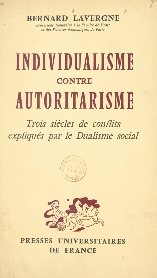 Individualisme contre autoritarisme - Bernard Lavergne - (Presses universitaires de France) réédition numérique FeniXX