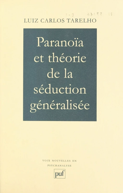 Paranoïa et théorie de la séduction généralisée - Luiz Carlos Tarelho - (Presses universitaires de France) réédition numérique FeniXX