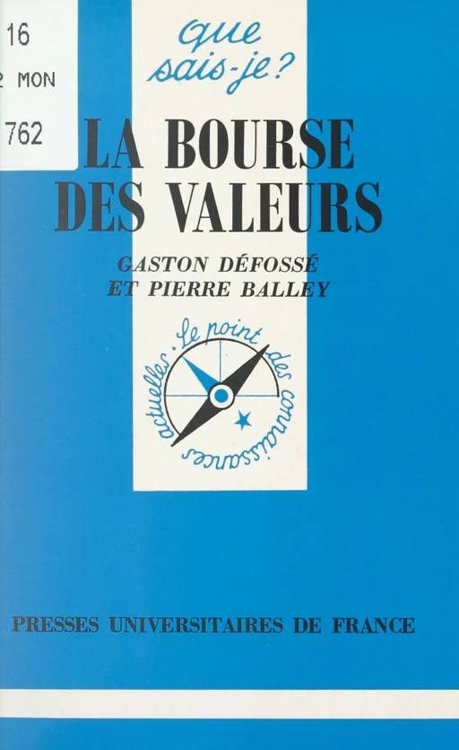 La bourse des valeurs et les opérations de bourse - Pierre Balley, Gaston Défossé - (Presses universitaires de France) réédition numérique FeniXX