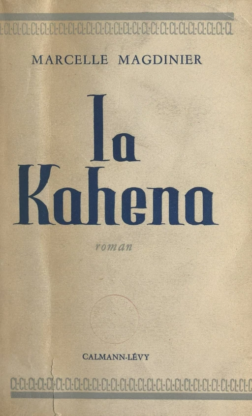 La Kahena - Marcelle Magdinier - (Calmann-Lévy) réédition numérique FeniXX