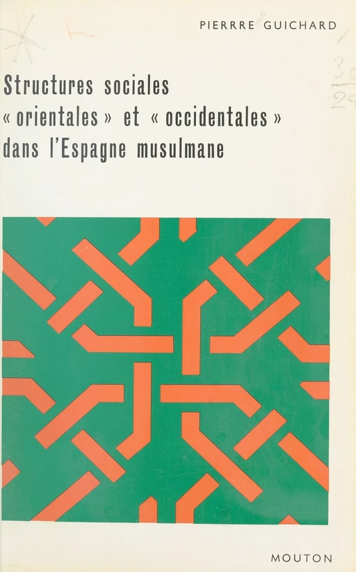 Structures sociales orientales et occidentales dans l'Espagne musulmane - Pierre Guichard - (Ecole des hautes études en sciences sociales) réédition numérique FeniXX