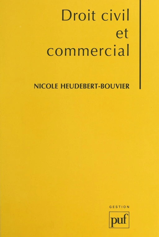 Droit civil et commercial - Nicole Heudebert-Bouvier - (Presses universitaires de France) réédition numérique FeniXX