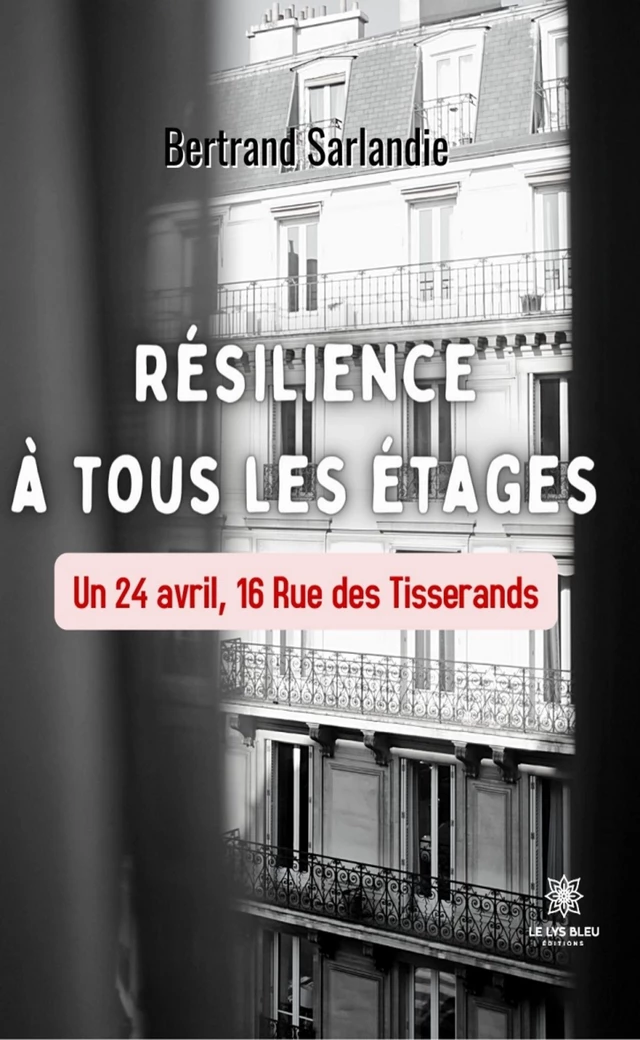 Résilience à tous les étages - Bertrand Sarlandie - Le Lys Bleu Éditions