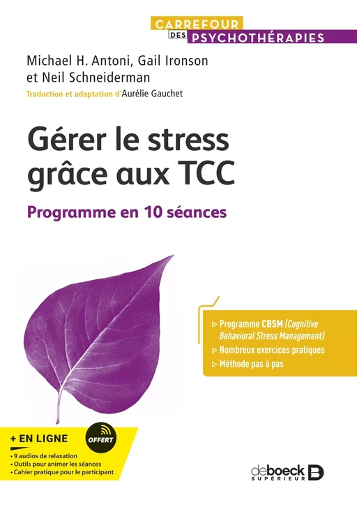 Gérer le stress grâce aux TCC - Michael H. Antoni, Gail Ironson, Neil Schneiderman - De Boeck Supérieur