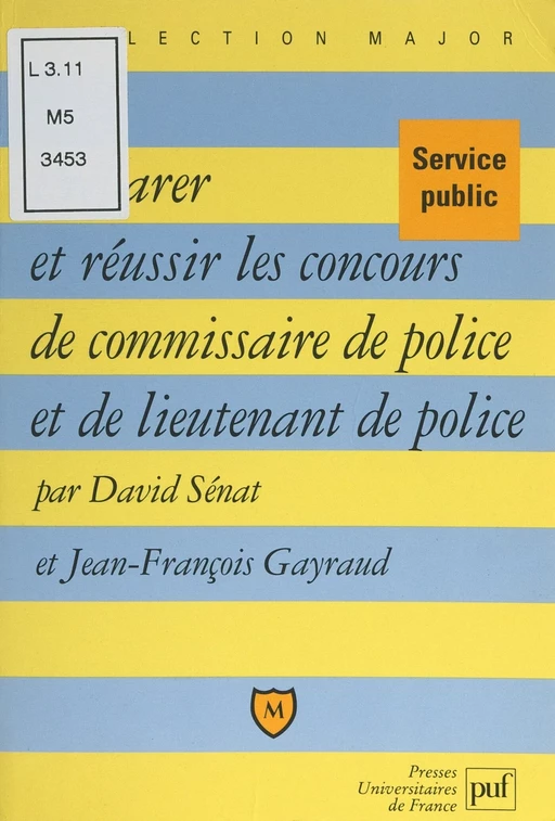 Préparer et réussir les concours de commissaire de police et de lieutenant de police - Jean-François Gayraud, David Sénat - (Presses universitaires de France) réédition numérique FeniXX