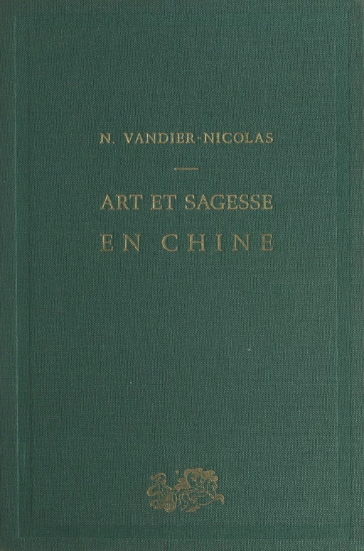 Art et sagesse en Chine : Mi Fou, 1051-1107 - Nicole Vandier-Nicolas - (Presses universitaires de France) réédition numérique FeniXX