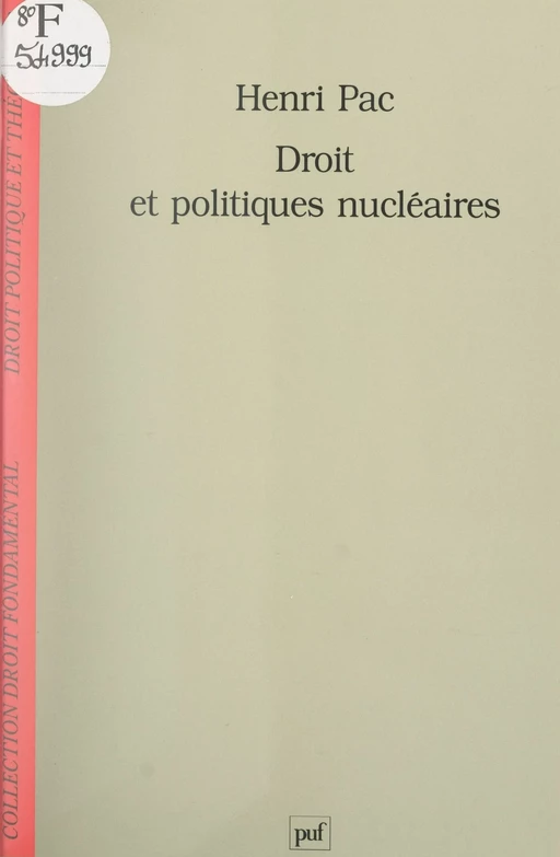 Droit et politiques nucléaires - Henri Pac - (Presses universitaires de France) réédition numérique FeniXX