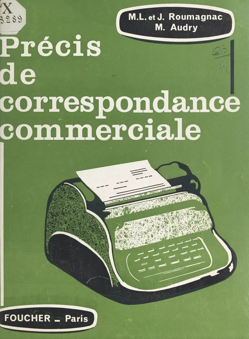 Précis de correspondance commerciale - Marguerite Audry, Jean Roumagnac, Marie-Louise Roumagnac - (Foucher) réédition numérique FeniXX