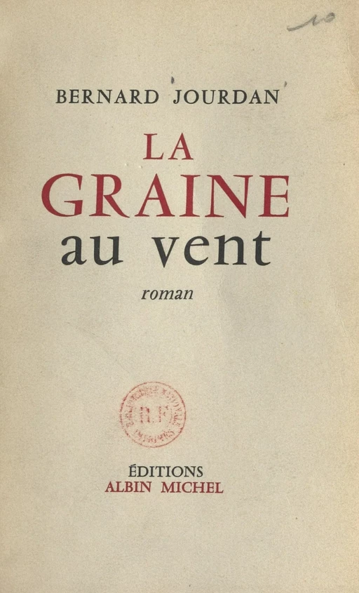 La graine au vent - Bernard Jourdan - (Albin Michel) réédition numérique FeniXX