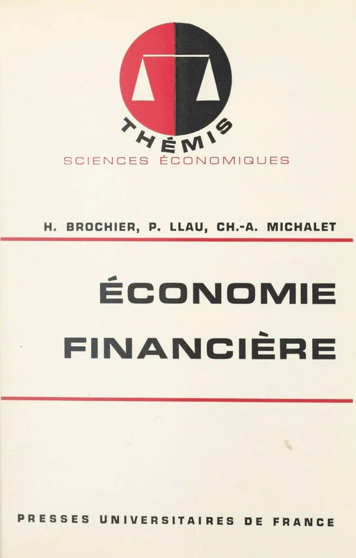 Économie financière - Hubert Brochier, Pierre Llau, Charles-Albert Michalet - (Presses universitaires de France) réédition numérique FeniXX