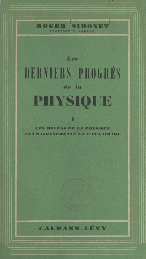 Les derniers progrès de la physique (1) - Roger Simonet - (Calmann-Lévy) réédition numérique FeniXX