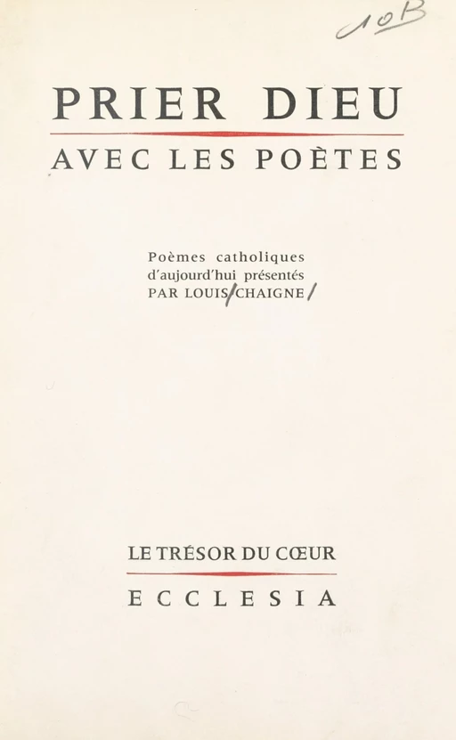 Prier Dieu avec les poètes - Louis Chaigne - (Fayard) réédition numérique FeniXX