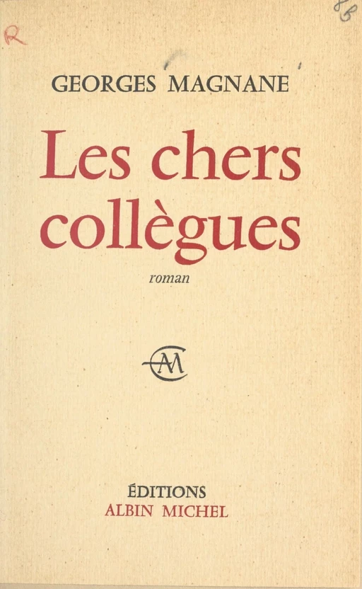 Les chers collègues - Georges Magnane - (Albin Michel) réédition numérique FeniXX