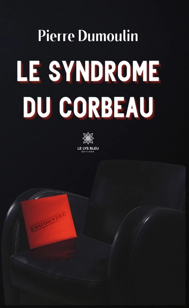 Le syndrome du corbeau - Pierre Dumoulin - Le Lys Bleu Éditions