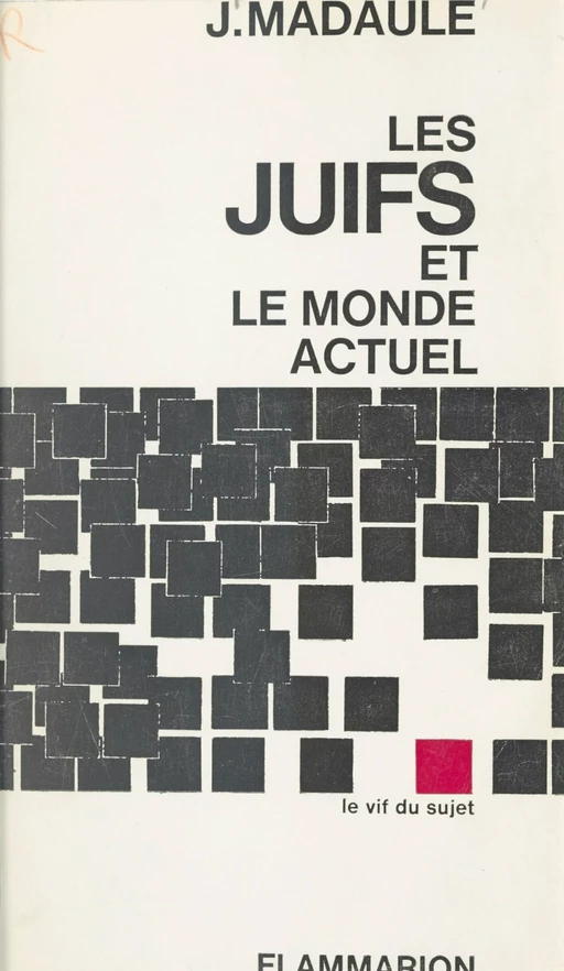 Les Juifs et le monde actuel - Jacques Madaule - (Flammarion) réédition numérique FeniXX