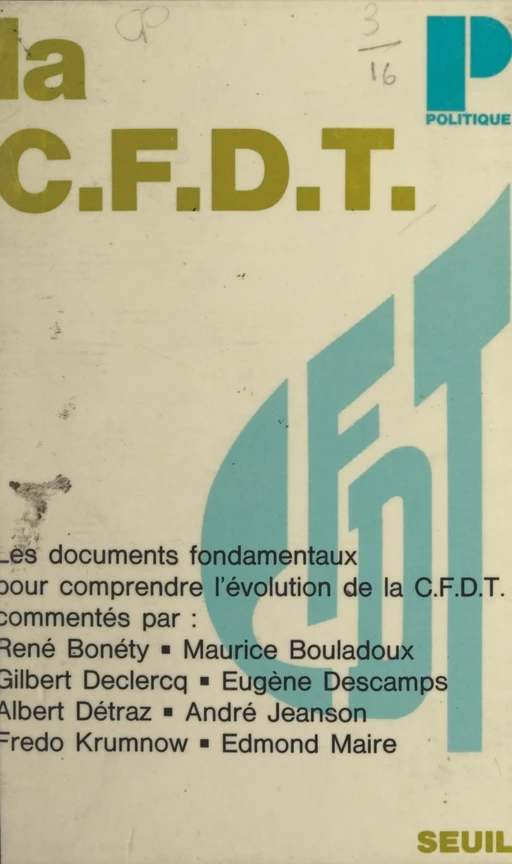 La C.F.D.T. -  Confédération française démocratique du travail (CFDT) - (Seuil) réédition numérique FeniXX