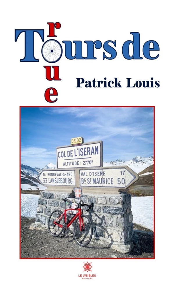 Tours de roue - Patrick Louis - Le Lys Bleu Éditions