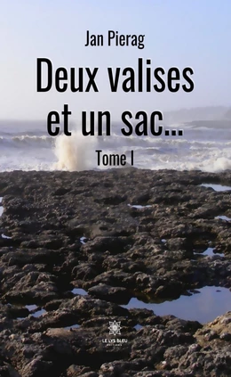 Deux valises et un sac… - Tome I