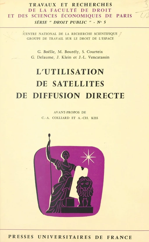 L'utilisation de satellites de diffusion directe - Gérard Boëlle, Michel Bourély, Simone Courteix, Geneviève Delaume,  Groupe de travail sur le droit de l'espace du CNRS, Jean Klein, Jean-Louis Vencatassin - (Presses universitaires de France) réédition numérique FeniXX