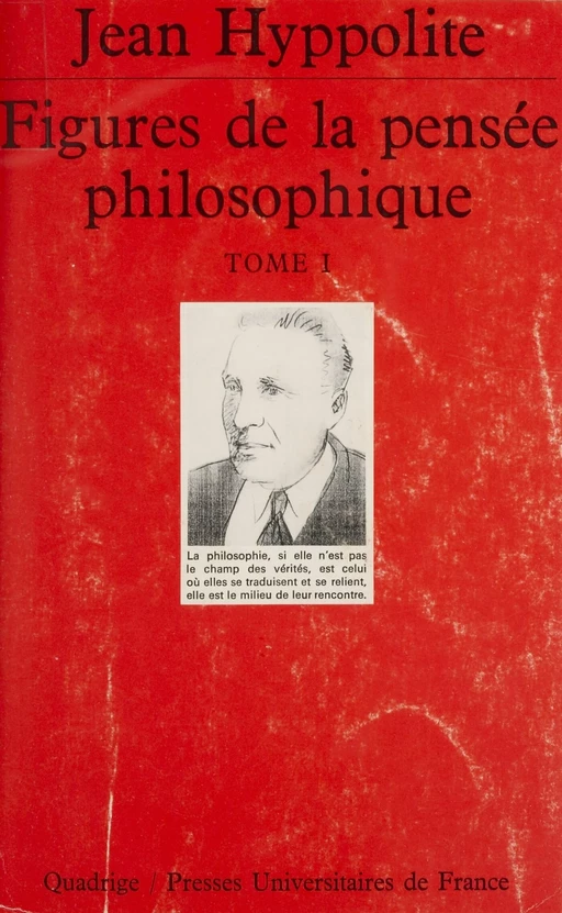 Figures de la pensée philosophique (1) - Jean Hyppolite - (Presses universitaires de France) réédition numérique FeniXX