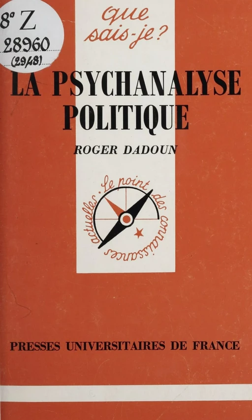 La psychanalyse politique - Roger Dadoun - (Presses universitaires de France) réédition numérique FeniXX