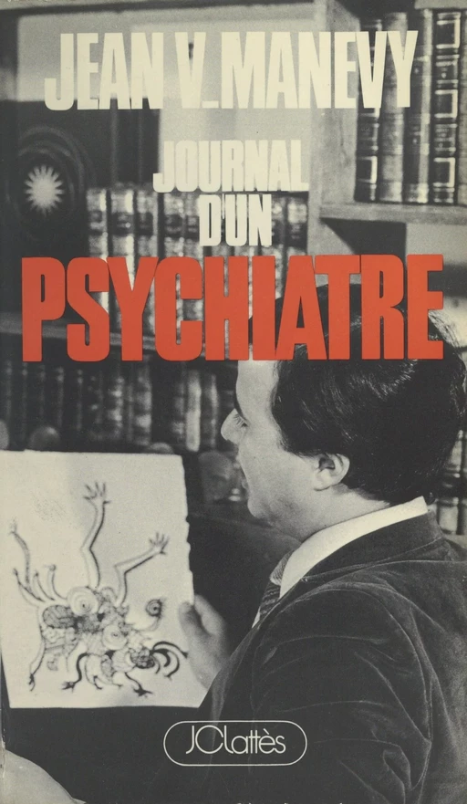 Journal d'un psychiatre - Jean V. Manevy - (JC Lattès) réédition numérique FeniXX