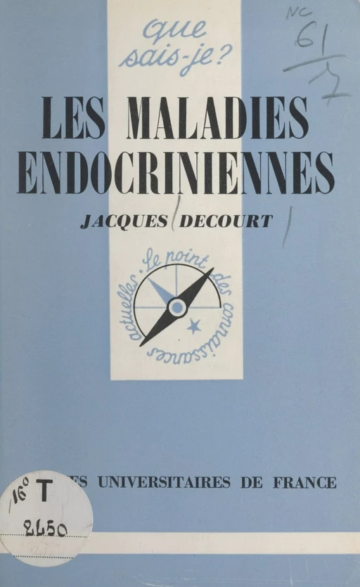 Les maladies endocriniennes - Jacques Decourt - (Presses universitaires de France) réédition numérique FeniXX